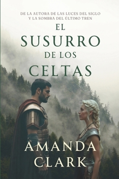 El susurro de los celtas: Una novela histórica romántica en los tiempos de Hispania (Spanish Edition)