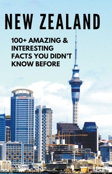 Paperback NEW ZEALAND-100+ Amazing & Interesting Facts You Didn't Know Before Book