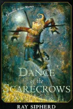 Dance of the Scarecrows: A Jonathan Wilder Mystery - Book #1 of the Jonathan Wilder Mystery
