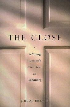 Hardcover The Close: A Young Woman's First Year at Seminary Book
