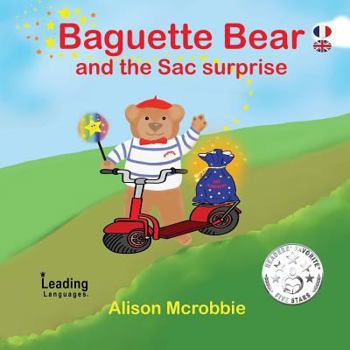 Paperback Baguette Bear and the Sac Surprise!: French and English for kids Book
