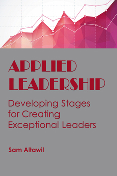 Paperback Applied Leadership: Developing Stages for Creating Exceptional Leaders Book