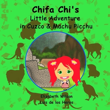 Paperback Chifa Chi's Little Adventure in Cuzco & Machu Picchu Book