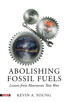 Paperback Abolishing Fossil Fuels: Lessons from Movements That Won Book