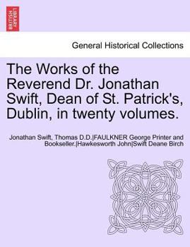 Paperback The Works of the Reverend Dr. Jonathan Swift, Dean of St. Patrick's, Dublin, in twenty volumes. Book