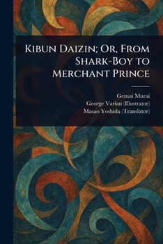 Paperback Kibun Daizin; Or, From Shark-Boy to Merchant Prince Book