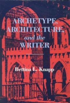 Hardcover Archetype, Architecture, and the Writer Book