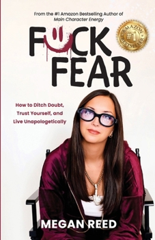 Paperback F*ck Fear: How to Ditch Doubt, Trust Yourself, and Live Unapologetically Book