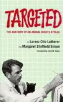Hardcover Targeted: The Anatomy of an Animal Rights Attack Book