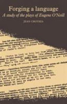 Hardcover Forging a Language: A Study of the Plays of Eugene 'Neill Book