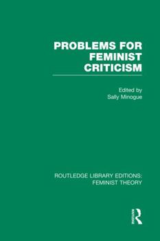 Paperback Problems for Feminist Criticism (Rle Feminist Theory) Book