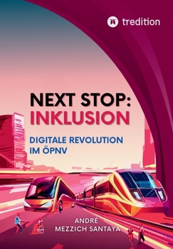 Paperback Next Stop: Inklusion: Digitale Revolution im ÖPNV [German] Book