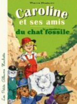 Caroline et le mystère du chat fossile - Book  of the Caroline and Her Friends