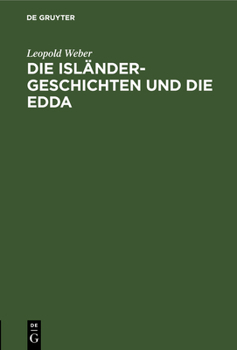 Hardcover Die Isländer-Geschichten Und Die Edda: Bilder Aus Nordgermanischer Frühzeit [German] Book