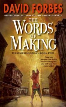 The Words of Making: The Osserian Saga: Book Two - Book #2 of the Osserian Saga