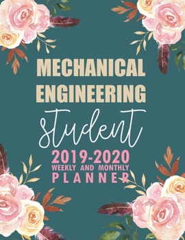 Mechanical Engineering Student: 2019-2020 Weekly and Monthly Planner Academic Year with Class Timetable Exam Assignment Schedule Record School College University