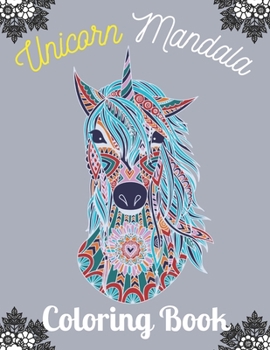 Paperback Unicorn Mandala Coloring Book: Adult Coloring Book with Beautiful Unicorn Designs for Relaxation (Unicorn Coloring Book for Adult) Book