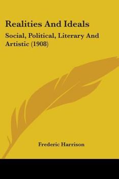 Paperback Realities And Ideals: Social, Political, Literary And Artistic (1908) Book