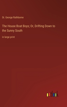 The House Boat Boys; Or, Drifting Down to the Sunny South - Book #3 of the Canoe and Campfire