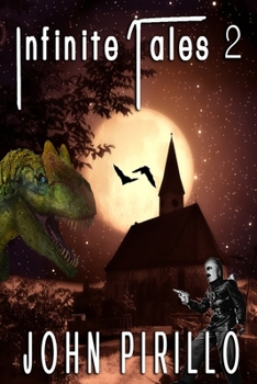 Infinite Tales 2: "Adventures in Fantasy, Horror, Mystery and Science Fiction"