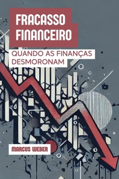 Paperback Fracasso Financeiro: Quando as Finanças Desmoronam [Portuguese] Book