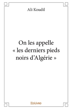 Paperback On les appelle " les derniers pieds noirs d'Algérie " [French] Book