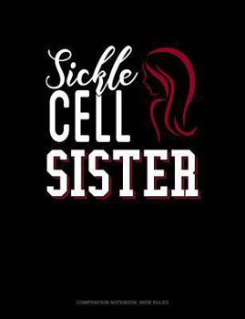 Paperback Sickle Cell Sister: Composition Notebook: Wide Ruled Book