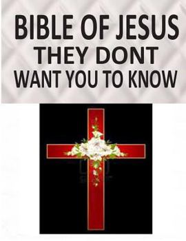 Paperback BIBLE OF JESUS They Dont Want You To Know Book