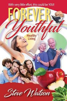 Paperback Forever Youthful: Healthy Living Book