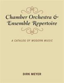 Paperback Chamber Orchestra and Ensemble Repertoire: A Catalog of Modern Music Book