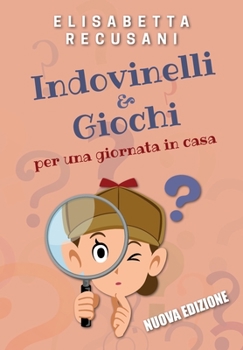 Paperback Indovinelli & giochi per una giornata in casa [Italian] Book