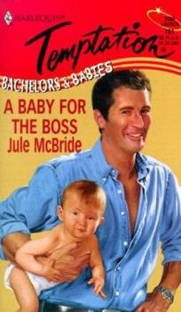 A Baby for the Boss (Bachelors & Babies, Book 5) (Harlequin Temptation #761) - Book #11 of the Bachelors & Babies