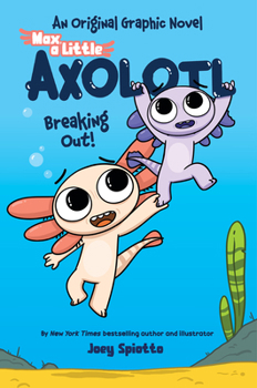 Hardcover Max, a Little Axolotl #2 (an Original Graphic Novel) Book