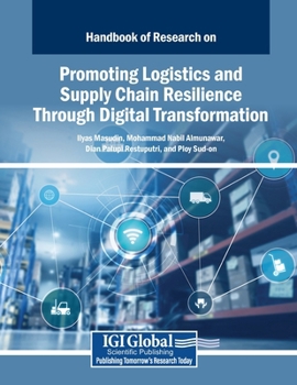 Paperback Handbook of Research on Promoting Logistics and Supply Chain Resilience Through Digital Transformation Book