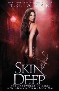 Skin Deep - Book #1 of the DarkWorld: SkinWalker