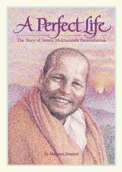 Paperback A Perfect Life: The Story of Swami Muktananda Paramahamsa Book