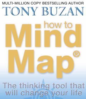 Paperback How to Mind Map: The Ultimate Thinking Tool That Will Change Your Life Book