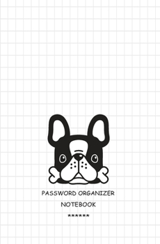 Paperback Password Organizer Notebook: Personal Password Organizer Notebook Alphabetical for Dogs Lovers, Organizer/ Keeper/ Log Book/ Password Book To Prote Book