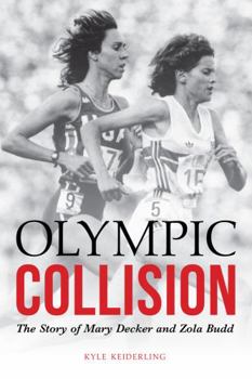 Hardcover Olympic Collision: The Story of Mary Decker and Zola Budd Book