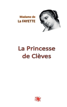La Princesse de Clèves (French Edition)