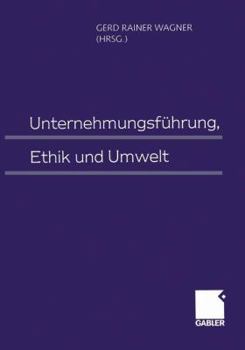 Paperback Unternehmungsführung, Ethik Und Umwelt [German] Book