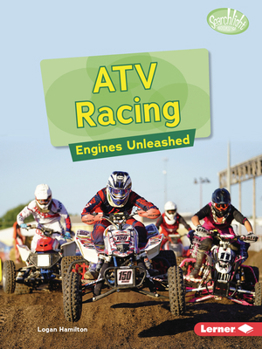 Atv Racing: Engines Unleashed (Searchlight Books (Tm) -- Full Throttle)