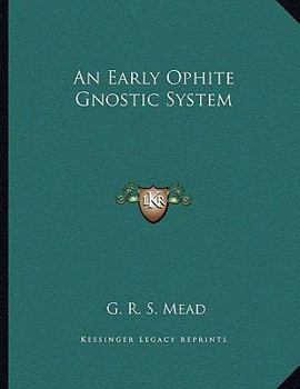 Paperback An Early Ophite Gnostic System Book