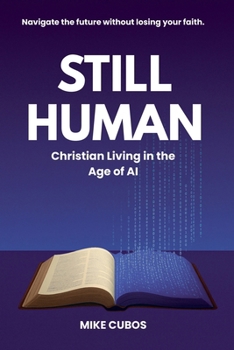 Paperback Still Human: Christian Living in the Age of AI Book