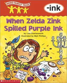 Word Family Tales -Ink: When Zelda Zink Spilled Purple Ink - Book  of the Word Family Tales