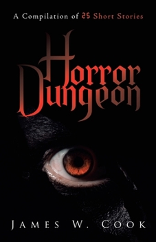 Paperback Horror Dungeon: A Compilation of 25 Short Stories Book
