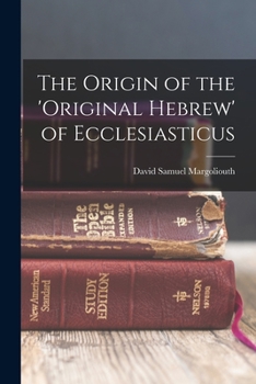 Paperback The Origin of the 'original Hebrew' of Ecclesiasticus Book