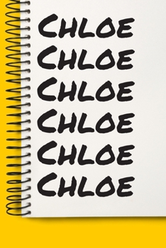 Name Chloe A beautiful personalized: Lined Notebook / Journal Gift, 120 Pages, 6 x 9 inches , NoteBook Gift For Chloe , Personal Diary, Chloe , ... Diary to Write, work, or home!, Soft Cover