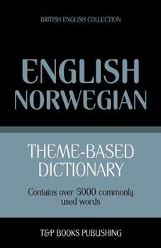 Paperback Theme-based dictionary British English-Norwegian - 5000 words Book