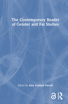 Hardcover The Contemporary Reader of Gender and Fat Studies Book